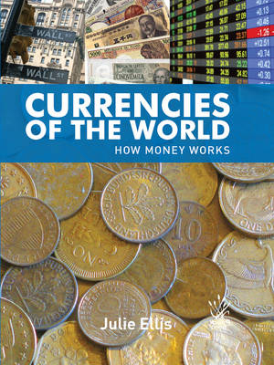 Yr: Currencies of the World - Julie Ellis