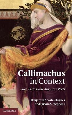 Callimachus in Context - Benjamin Acosta-Hughes, Susan A. Stephens