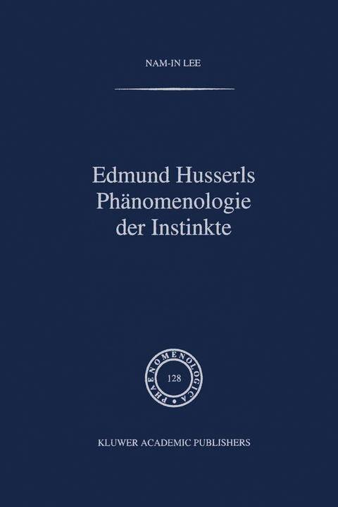 Edmund Husserls Phänomenologie der Instinkte -  Nam-In Lee