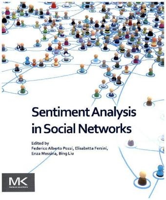 Sentiment Analysis in Social Networks - Federico Alberto Pozzi, Elisabetta Fersini, Enza Messina, Bing Liu