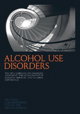 Alcohol Use Disorders -  National Collaborating Centre for Mental Health (NCCMH)