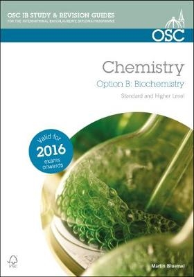 IB Chemistry Option B Biochemistry - Martin Bluemel