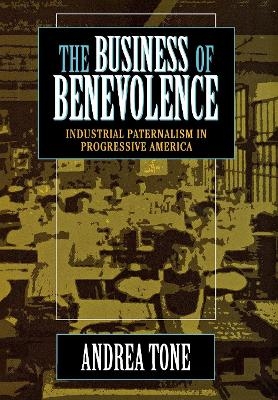 The Business of Benevolence - Andrea Tone