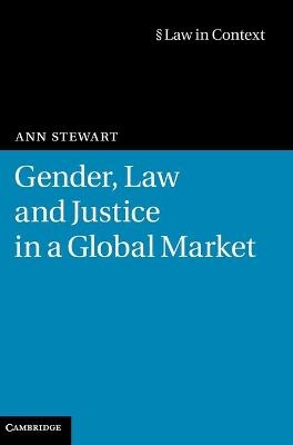 Gender, Law and Justice in a Global Market - Ann Stewart