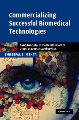 Commercializing Successful Biomedical Technologies - Shreefal S. Mehta