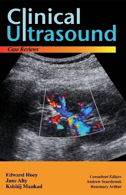 Clinical Ultrasound - Edward Hoey, Jane Alty, Kshitij Mankad