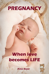 When love becomes LIFE - Anke Beyer