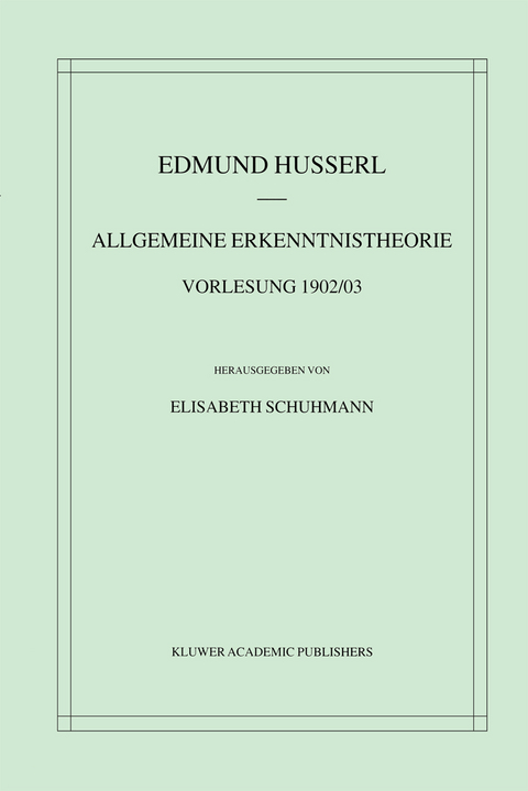 Allgemeine Erkenntnistheorie Vorlesung 1902/03 - Edmund Husserl