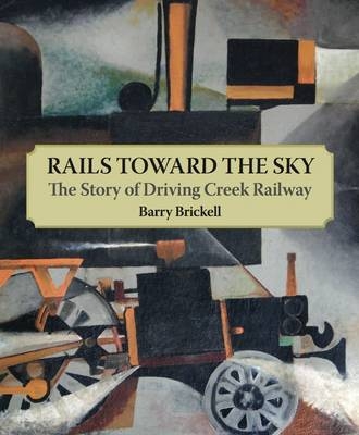 Rails Toward the Sky - Barry Brickell