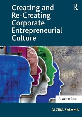 Creating and Re-Creating Corporate Entrepreneurial Culture - Alzira Salama