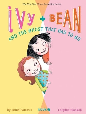 Ivy and Bean and the Ghost That Had to Go - Annie Barrows