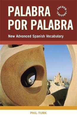 Palabra por Palabra: New Advanced Spanish Vocabulary - Phil Turk