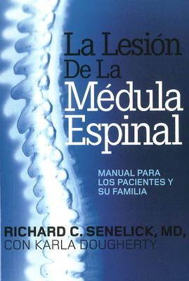 La Lesion De La Medula Espinal - Richard C. Senelick