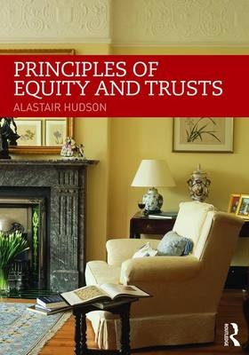 Principles of Equity and Trusts - Alastair Hudson