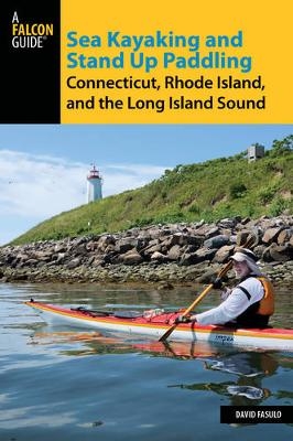 Sea Kayaking and Stand Up Paddling Connecticut, Rhode Island, and the Long Island Sound - David Fasulo