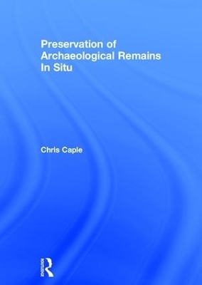 Preservation of Archaeological Remains In Situ - 