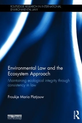 Environmental Law and the Ecosystem Approach - Froukje Maria Platjouw