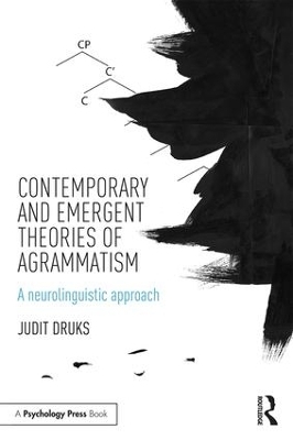 Contemporary and Emergent Theories of Agrammatism - Judit Druks