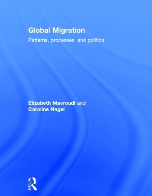 Global Migration - Elizabeth Mavroudi, Caroline Nagel