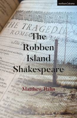 The Robben Island Shakespeare - Matthew Hahn