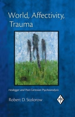 World, Affectivity, Trauma - Robert D. Stolorow