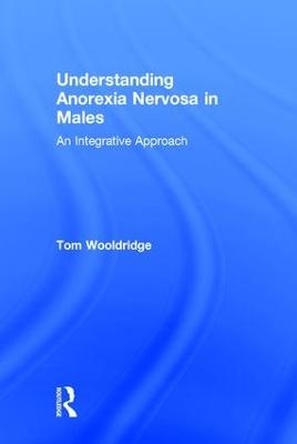 Understanding Anorexia Nervosa in Males - Tom Wooldridge