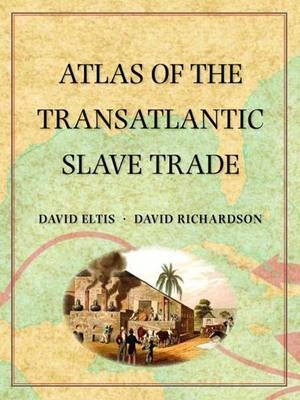 Atlas of the Transatlantic Slave Trade - David Eltis, David Richardson