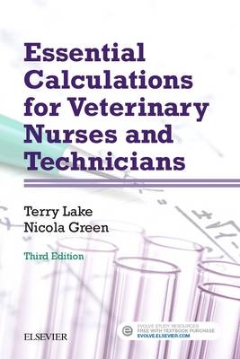 Essential Calculations for Veterinary Nurses and Technicians - Terry Lake, Nicola Green