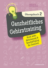 Ganzheitliches Gehirntraining Übungsbuch 2 - Ursula Oppolzer