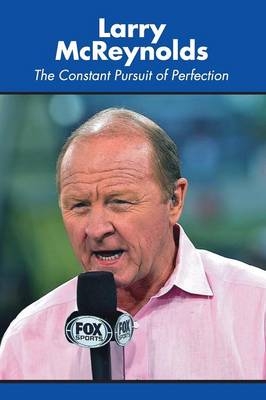 The Constant Pursuit of Perfection - Larry McReynolds