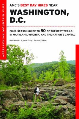 Amc's Best Day Hikes Near Washington, D.C. - Beth Homicz, Annie Eddy