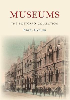 Museums The Postcard Collection - Nigel Sadler