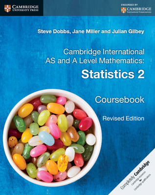 Cambridge International AS and A Level Mathematics: Statistics 2 Coursebook - Steve Dobbs, Jane Miller, Julian Gilbey