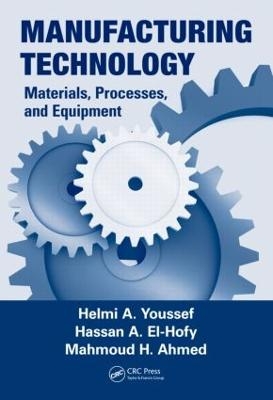 Manufacturing Technology - Helmi A. Youssef, Hassan A. El-Hofy, Mahmoud H. Ahmed