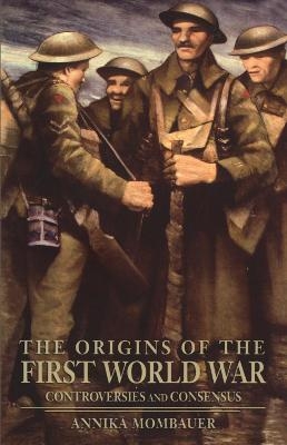 The Origins of the First World War - Annika Mombauer