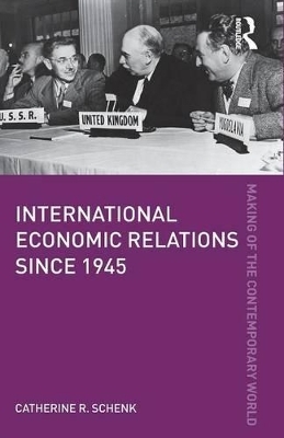 International Economic Relations since 1945 - Catherine R. Schenk