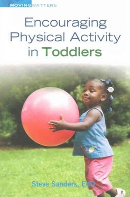 Encouraging Physical Activity in Toddlers - Steve Sanders