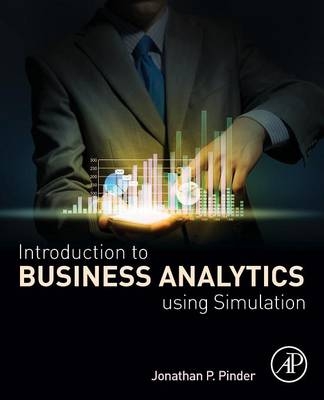 Introduction to Business Analytics Using Simulation - Jonathan P. Pinder