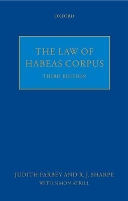 The Law of Habeas Corpus - Judith Farbey QC, R.J. Sharpe, Simon Atrill