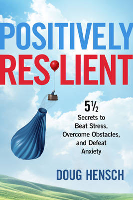 Positively Resilient - Doug Hensch