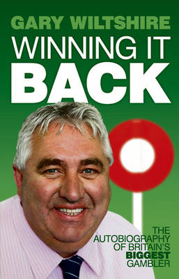 Winning it Back - Gary Wiltshire