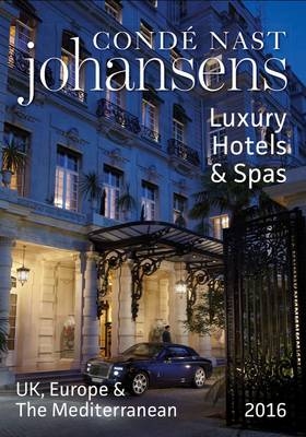 Conde Nast Johansens Luxury Hotels and Spas: UK, Europe & the Mediterranean