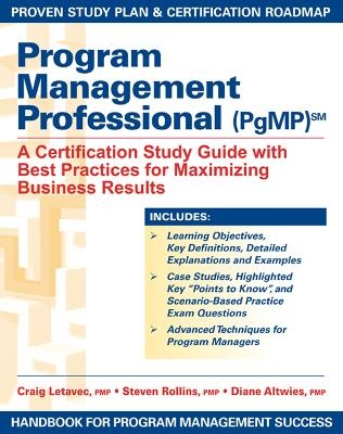 Program Management Professional (PgMP) - Craig J. Letavec, Steven Rollins, Diane Altwies