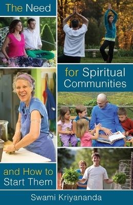 The Need for Spiritual Communities & How to Start Them - Swami Kriyananda