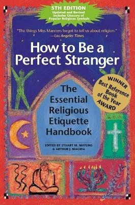 How to be a Perfect Stranger - Stuart Matlins, Arthur J Magida