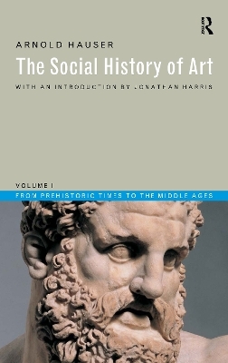 Social History of Art, Volume 1 - Arnold Hauser