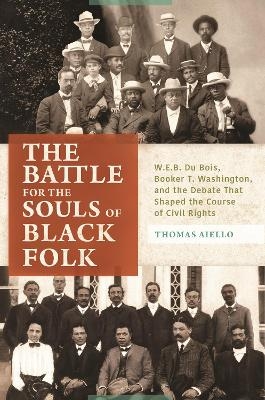 The Battle for the Souls of Black Folk - Thomas Aiello