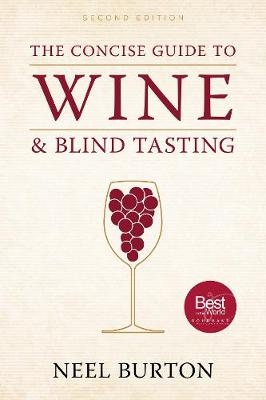 The Concise Guide to Wine and Blind Tasting, second edition - Neel Burton