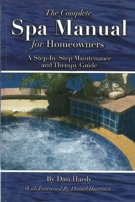 Complete Spa Manual for Homeowners - Dan Hardy