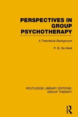 Perspectives in Group Psychotherapy (RLE: Group Therapy) - P.B. de Maré